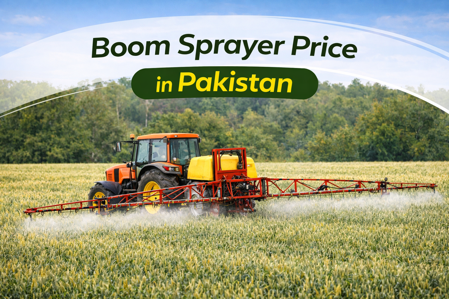 Boom Sprayer Price in Pakistan – Best Spray Machine for Wheat Crops
