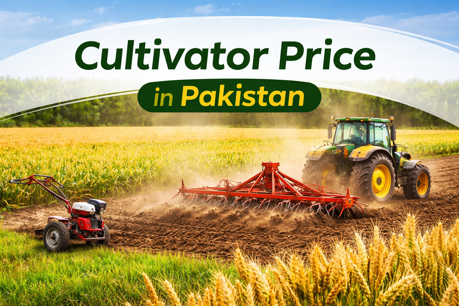 Cultivator Price in Pakistan – Types and Uses in Wheat Land Preparation