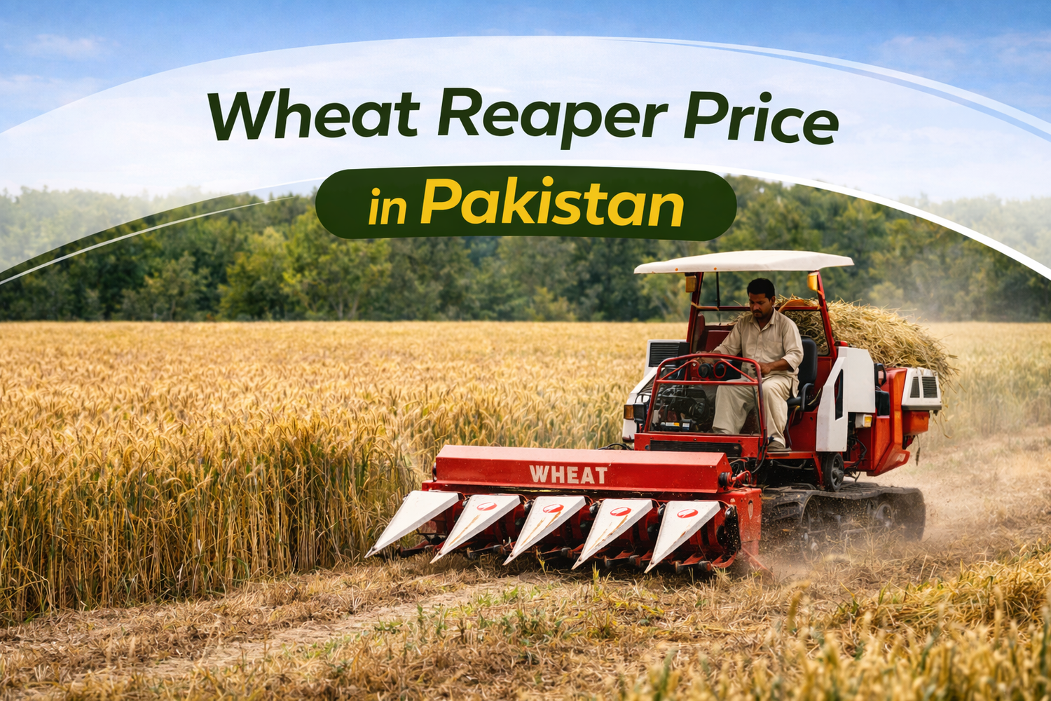 Wheat Reaper Price in Pakistan – Affordable Harvesting Machine for Small Farmers